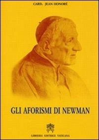 Gli aforismi di Newman - Jean Honoré - Libro Libreria Editrice Vaticana 2010 | Libraccio.it