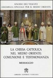 La Chiesa Cattolica in Medio Oriente. Comunione e testimonianza. Messaggio