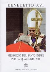 Messaggio del santo padre per la Quaresima 2011