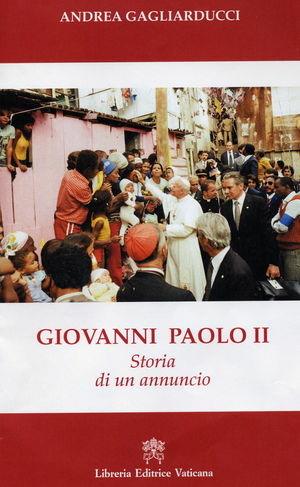 Giovanni Paolo II. Storia di un annuncio - Andrea Gagliarducci - Libro Libreria Editrice Vaticana 2011 | Libraccio.it