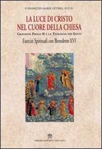 Image of La luce di Cristo nel cuore della chiesa. Giovanni Paolo II e la ...