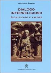 Dialogo interreligioso. Significato e valore