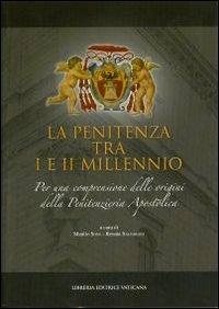 La penitenza tra I e II millennio. Per una comprensione delle origini della penitenzieria apostolica - Manlio Sodi, Renata Salvarani - Libro Libreria Editrice Vaticana 2012 | Libraccio.it