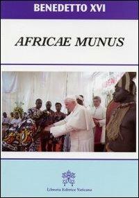 Africae Munus. Esortazione apostolica - Benedetto XVI (Joseph Ratzinger) - Libro Libreria Editrice Vaticana 2011 | Libraccio.it