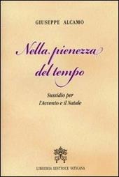 Nella pienezza del tempo. Sussidio per l'Avvento e il Natale