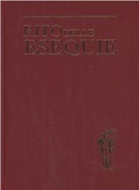 Rito delle esequie. Ediz. maggiore  - Libro Libreria Editrice Vaticana 2012 | Libraccio.it