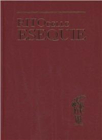 Rito delle esequie. Ediz. maggiore  - Libro Libreria Editrice Vaticana 2012 | Libraccio.it