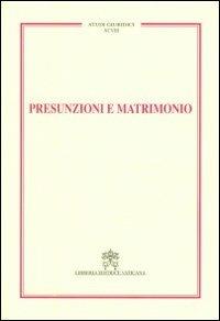 Presunzioni e matrimonio  - Libro Libreria Editrice Vaticana 2012, Studi giuridici | Libraccio.it