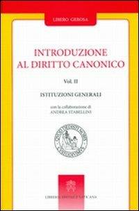 Introduzione al diritto canonico: Teologia del diritto ecclesiale-Istruzioni generali - Libero Girosa - Libro Libreria Editrice Vaticana 2012 | Libraccio.it