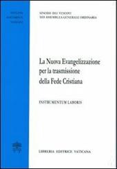 La nuova evangelizzazione per la trasmissione della fede cristiana. Instrumentum laboris