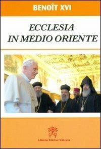 Ecclesia in Medio Oriente. Esortazione Apostolica Postsinodale. Ediz. francese - Benedetto XVI (Joseph Ratzinger) - Libro Libreria Editrice Vaticana 2012, Magistero di Benedetto XVI | Libraccio.it