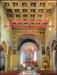 I paramenti liturgici dell'abbazia benedettina di Farfa - Cristina Mandosi - Libro Libreria Editrice Vaticana 2013 | Libraccio.it