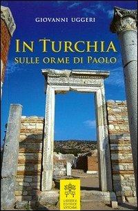 In Turchia sulle orme di Paolo - Giovanni Uggeri - Libro Libreria Editrice Vaticana 2013 | Libraccio.it