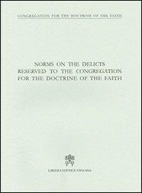 Norms on the delicts reserved to the congregation for the doctrine of the faith  - Libro Libreria Editrice Vaticana 2013 | Libraccio.it
