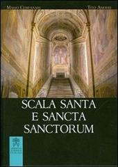 Scala Santa e Sancta Sanctorum. Storia, arte, culto del santuario