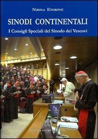 Sinodi continentali. I consigli speciali del sinodo dei vescovi - Nikola Eterovic - Libro Libreria Editrice Vaticana 2013 | Libraccio.it