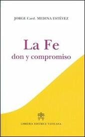 La fe. Don y compromiso