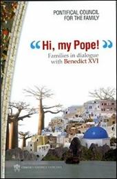 Hi, my Pope! Families in dialogue with Benedict XVI