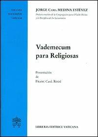 Vademecum para religiosas - Jorge Medina Estevez - Libro Libreria Editrice Vaticana 2013, Documenti vaticani | Libraccio.it