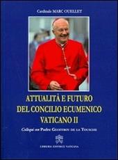 Attualità e futuro del Concilio Vaticano II. Colloqui con Padre Geoffroy De La Tousche