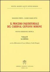 Il processo inquisitoriale del cardinal Giovanni Morone. Vol. 2: La difesa