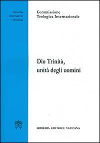 Dio trinità, unità degli uomini  - Libro Libreria Editrice Vaticana 2014, Documenti vaticani | Libraccio.it