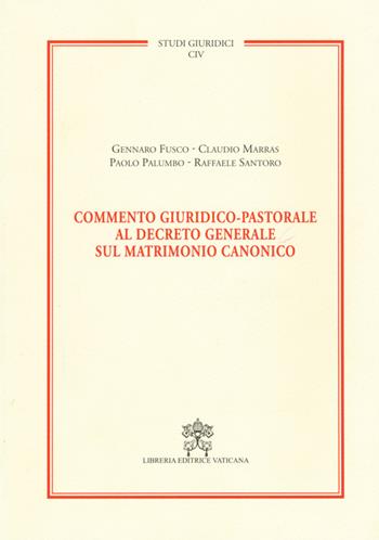 Commento giuridico-pastorale al decreto generale sul matrimonio canonico  - Libro Libreria Editrice Vaticana 2014, Studi giuridici | Libraccio.it