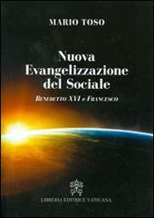 Nuova evangelizzazione del sociale. Benedetto XVI e papa Francesco