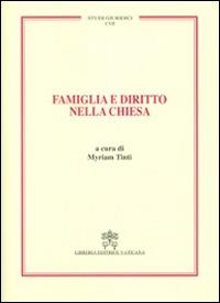 Famiglia e diritto nella Chiesa. Vol. 107  - Libro Libreria Editrice Vaticana 2014, Studi giuridici | Libraccio.it