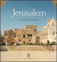 Jerusalem. Ediz. illustrata - Giovanni Chiaramonte - Libro Libreria Editrice Vaticana 2014 | Libraccio.it