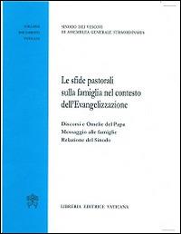 Le sfide pastorali sulla famiglia nel contesto dell'Evangelizzazione. Discorsi e omelie del papa. Messaggio alle famiglie. Relazione del Sinodo  - Libro Libreria Editrice Vaticana 2014, Documenti vaticani | Libraccio.it