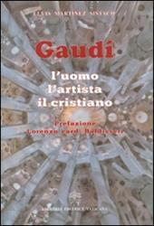 Gaudí. L'uomo, l'artista, il cristiano