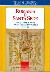 Romania e Santa Sede. Venticinque anni di rapporti diplomatici (1990-2015)  - Libro Libreria Editrice Vaticana 2015 | Libraccio.it
