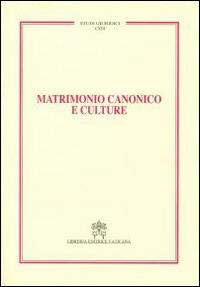 Matrimonio canonico e culture  - Libro Libreria Editrice Vaticana 2015, Studi giuridici | Libraccio.it