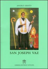 San Joseph Vaz - Angelo Amato - Libro Libreria Editrice Vaticana 2015 | Libraccio.it