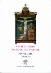 Venerdì santo, passione del Signore. Via crucis 2015 - Renato Corti - Libro Libreria Editrice Vaticana 2015 | Libraccio.it