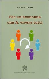 Per un'economia che fa vivere tutti