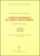 Il processo inquisitoriale del cardinal Giovanni Morone. Vol. 3: La sentenza e appendici.