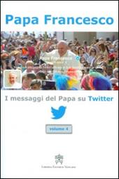 I messaggi del papa su Twitter. Vol. 4
