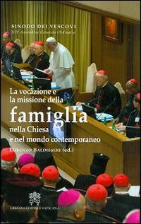 La vocazione e la missione della famiglia nella Chiesa e nel mondo contemporaneo  - Libro Libreria Editrice Vaticana 2016 | Libraccio.it