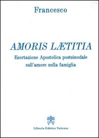 Amoris laetitia. Esortazione apostolica postsinodale sull'amore nella famiglia - Francesco (Jorge Mario Bergoglio) - Libro Libreria Editrice Vaticana 2016 | Libraccio.it