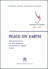 Peace on earth: the relevance of the message of «Pacem in terris» today  - Libro Libreria Editrice Vaticana 2016 | Libraccio.it