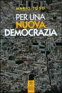 Per una nuova democrazia - Mario Toso - Libro Libreria Editrice Vaticana 2016 | Libraccio.it