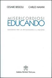 Misericordiosi educando. Sussidio per la riflessione e l'azione