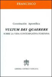 Vultum Dei quaerere. Constitución apostólica sobre la vida contemplativa femenina