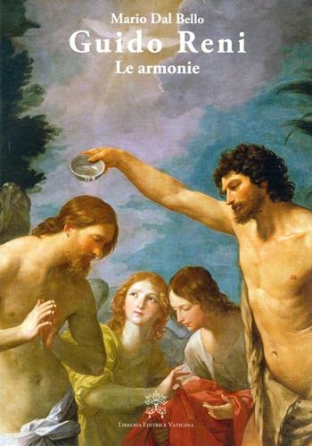 Guido Reni. Le armonie - Mario Dal Bello - Libro Libreria Editrice Vaticana 2016 | Libraccio.it