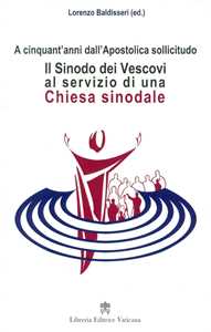 Image of Il Sinodo dei vescovi al servizio di una Chiesa sinodale. A cinqu...