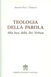 Teologia della Parola. Alla luce della Dei Verbum