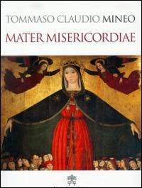 Mater misericordiae - Tommaso Claudio Mineo - Libro Libreria Editrice Vaticana 2016 | Libraccio.it