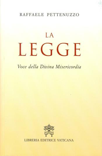 La legge. Voce della divina misericordia - Raffaele Pettenuzzo - Libro Libreria Editrice Vaticana 2016 | Libraccio.it